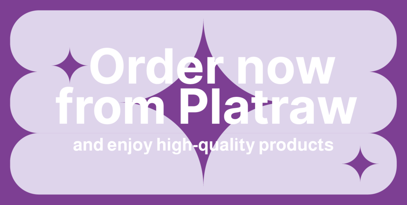 Order now from Platraw and enjoy highquality products